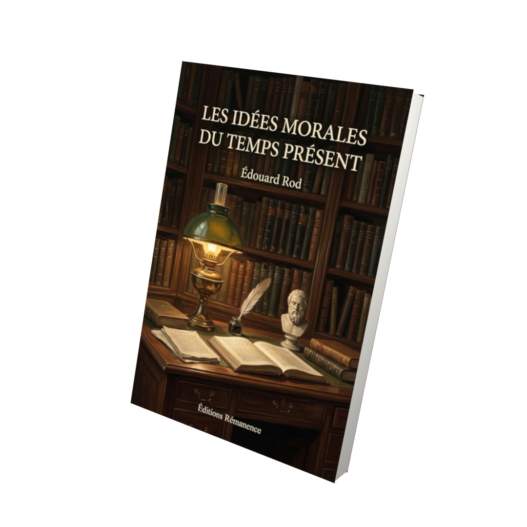Livre Les Idées morales du temps présent par Édouard Rod - Vue 3D - Editions Remanence