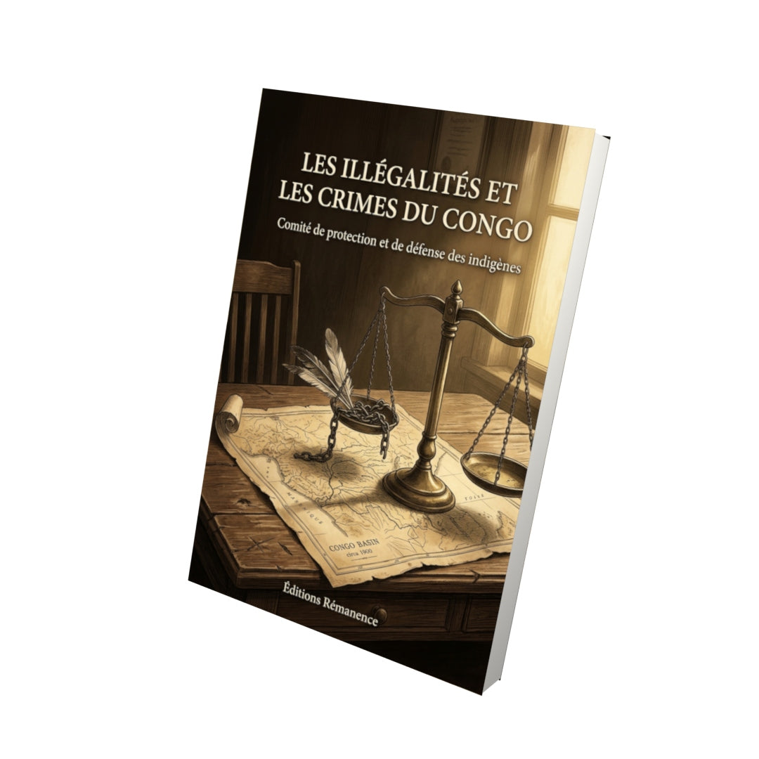 Livre Les illégalités et les crimes du Congo par Comité de protection et de défense des indigènes - Vue 3D - Editions Remanence