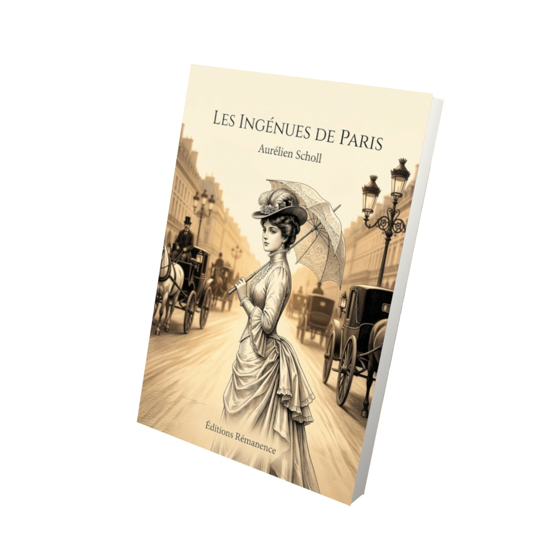 Livre Les Ingénues de Paris par Aurélien Scholl - Vue 3D - Editions Remanence