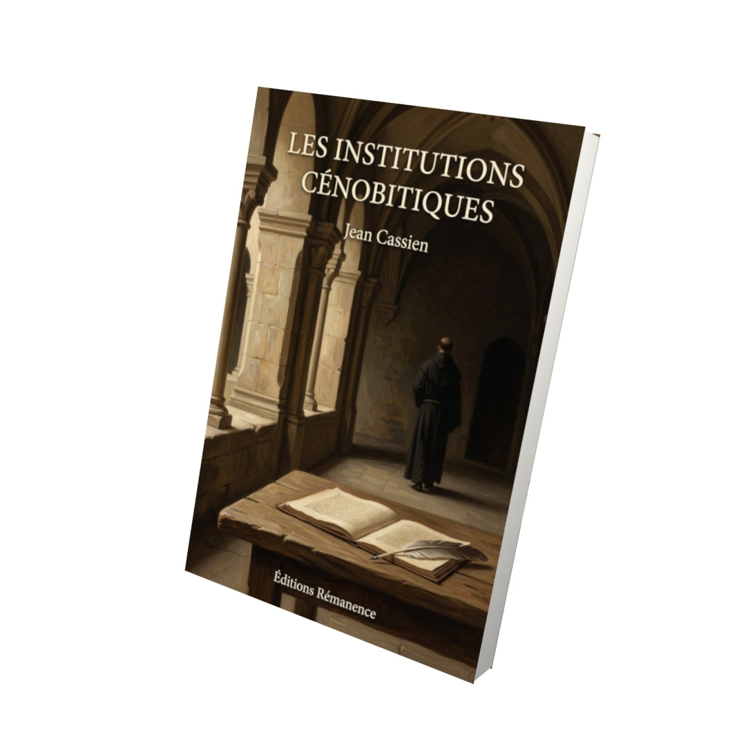 Livre Les institutions cénobitiques - Jean Cassien - Vue 3D - Editions Remanence