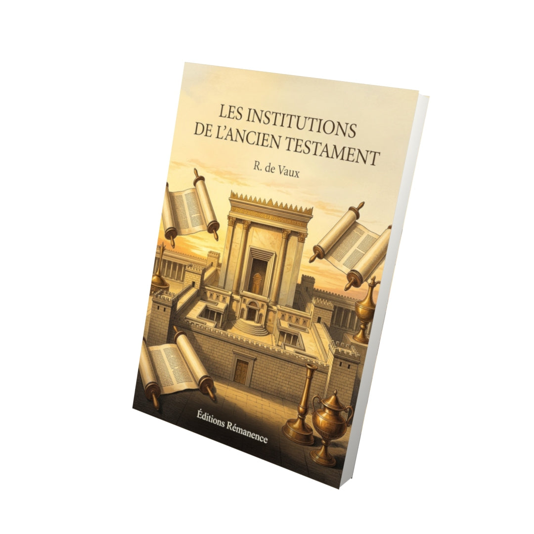 Livre Les institutions de l'Ancien Testament - R. de Vaux - Vue 3D - Editions Remanence