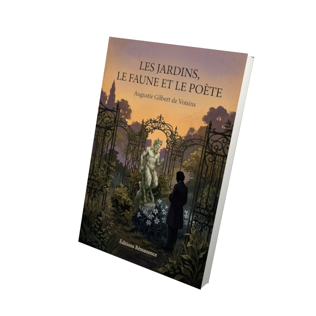 Livre Les jardins, le faune et le poète - Augustie Gilbert de Voisins - Vue 3D - Editions Remanence