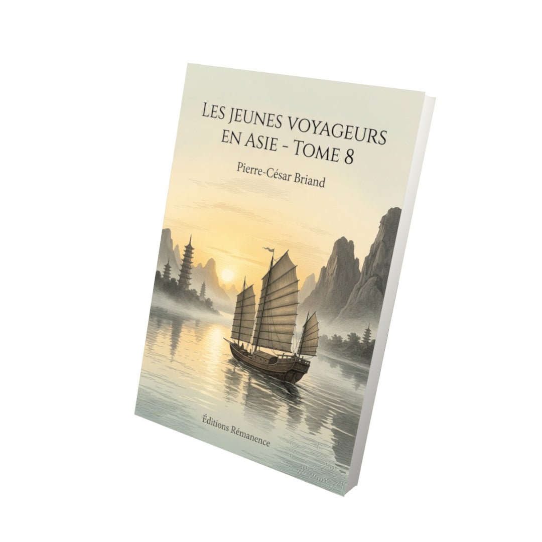 Livre Les Jeunes voyageurs en Asie - Tome 8 par Pierre-César Briand - Vue 3D - Editions Remanence