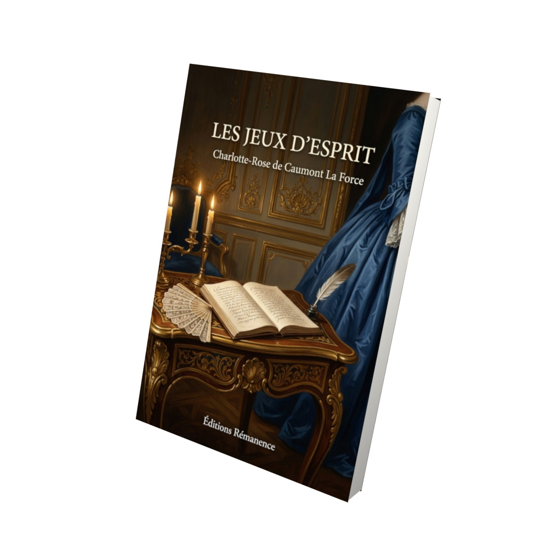 Livre Les Jeux d’esprit par Charlotte-Rose de Caumont La Force - Vue 3D - Editions Remanence