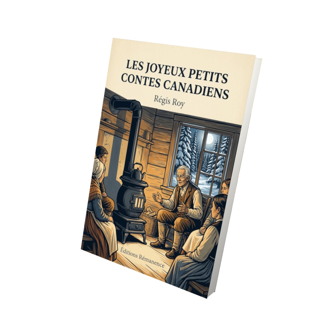 Livre Les joyeux petits contes canadiens par Régis Roy - Vue 3D - Editions Remanence