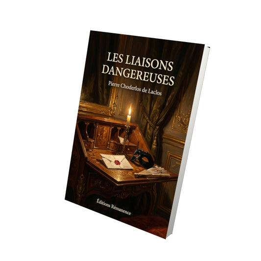 Livre Les liaisons dangereuses par Pierre Choderlos de Laclos - Vue 3D - Editions Remanence