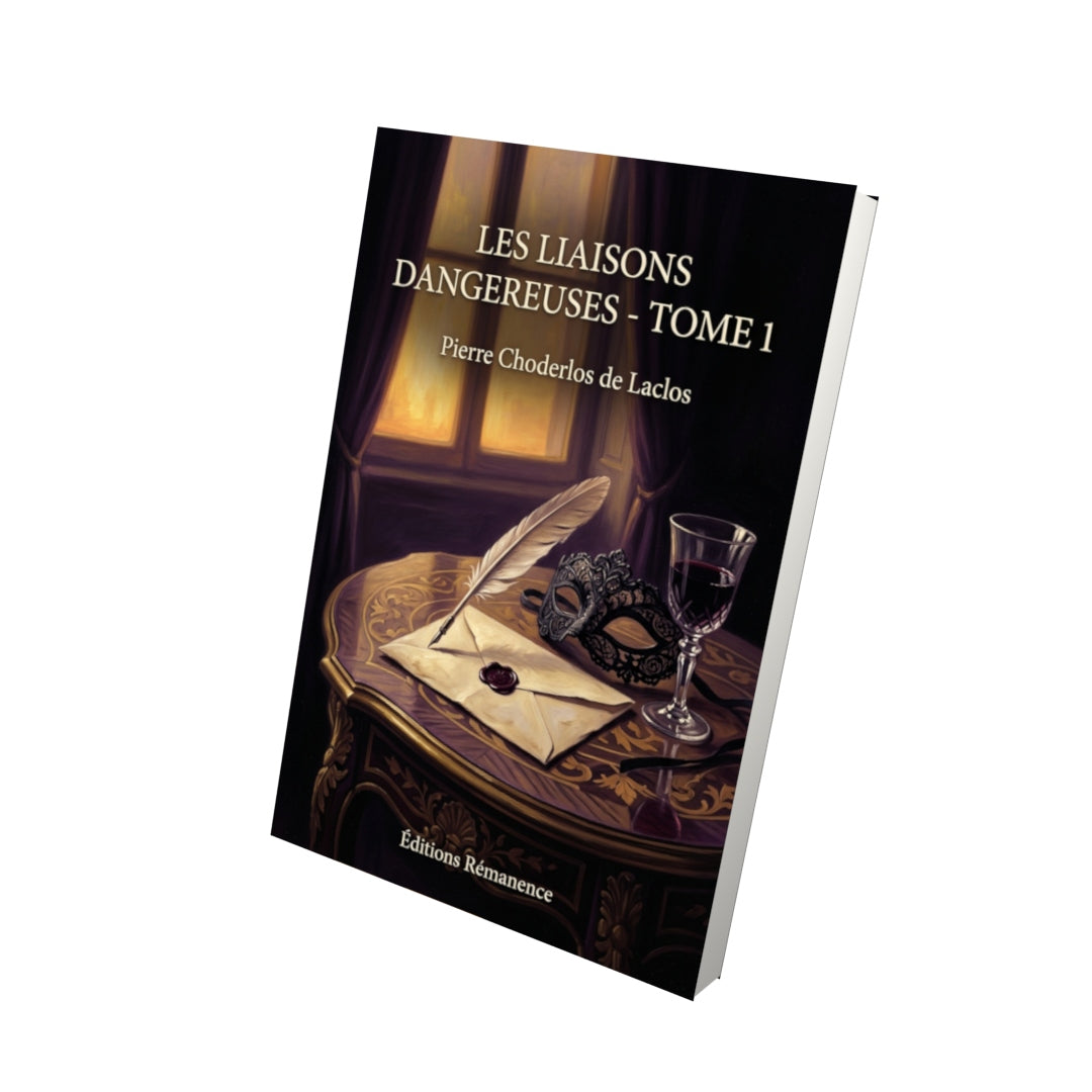 Livre Les Liaisons dangereuses - Tome 1 par Pierre Choderlos de Laclos - Vue 3D - Editions Remanence