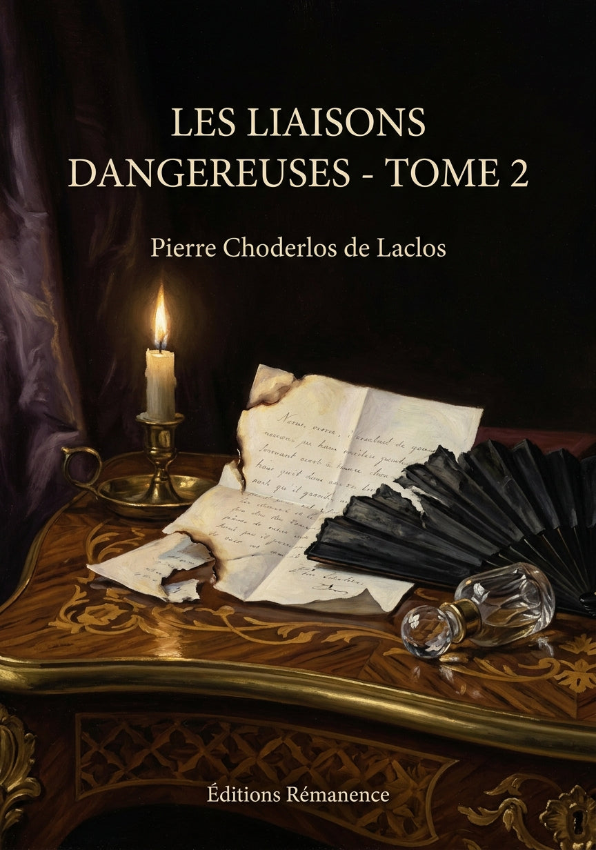 Livre Les Liaisons dangereuses - Tome 2 par Pierre Choderlos de Laclos - Couverture - Editions Remanence