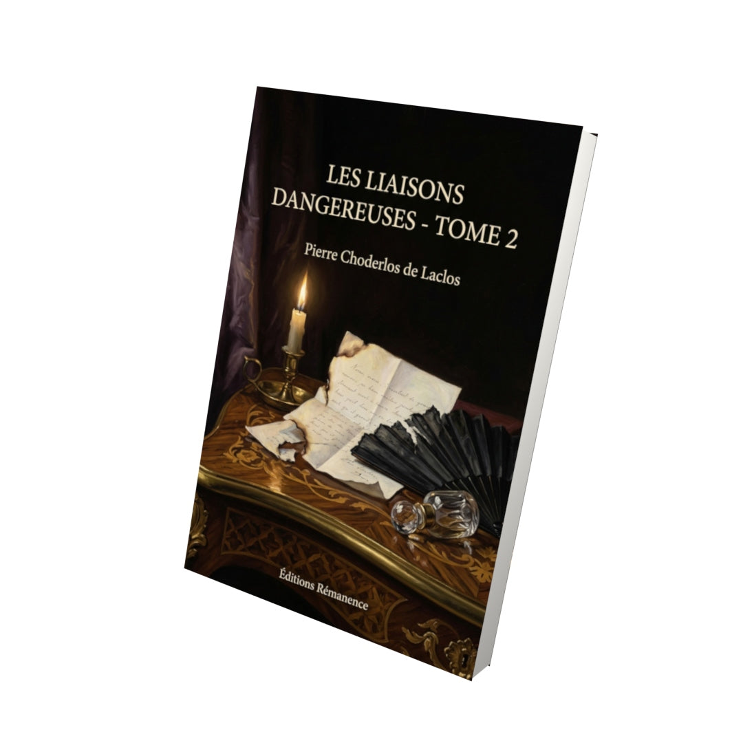 Livre Les Liaisons dangereuses - Tome 2 par Pierre Choderlos de Laclos - Vue 3D - Editions Remanence