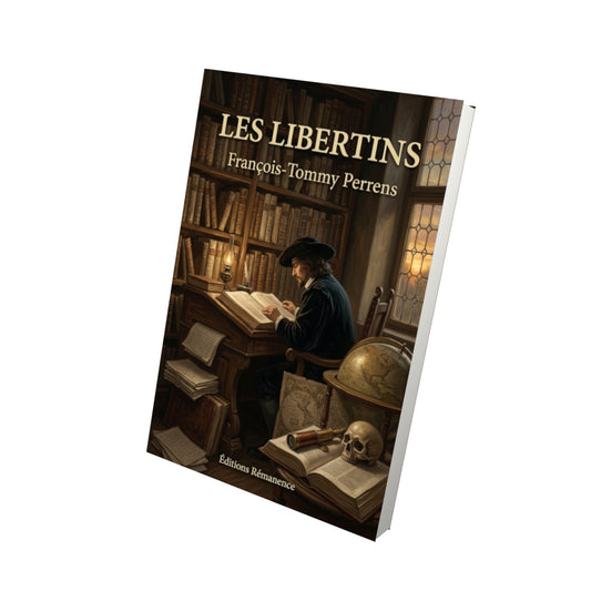 Livre Les Libertins par François-Tommy Perrens - Vue 3D - Editions Remanence