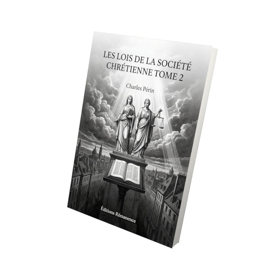 Livre les lois de la société chrétienne Tome 2 - Charles Périn - Vue 3D - Editions Remanence