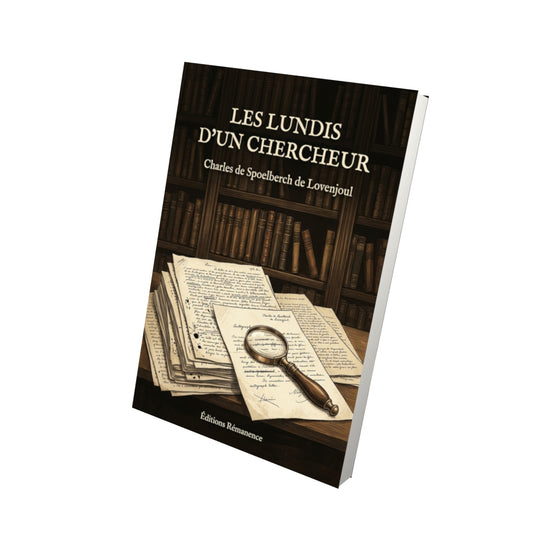 Livre Les Lundis d’un chercheur par Charles de Spoelberch de Lovenjoul - Vue 3D - Editions Remanence