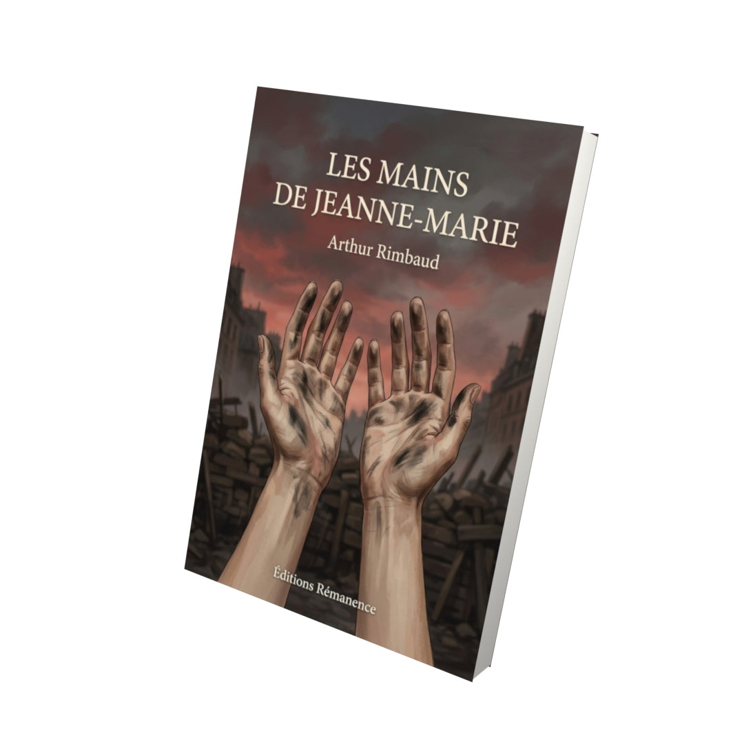 Livre Les Mains de Jeanne-Marie par Arthur Rimbaud - Vue 3D - Editions Remanence