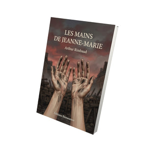 Les Mains de Jeanne-Marie - Arthur Rimbaud