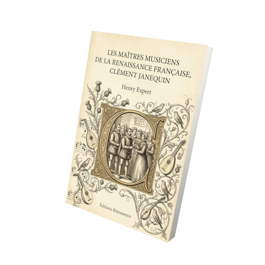 Livre Les Maîtres musiciens de la Renaissance française, Clément Janequin par Henry Expert - Vue 3D - Editions Remanence