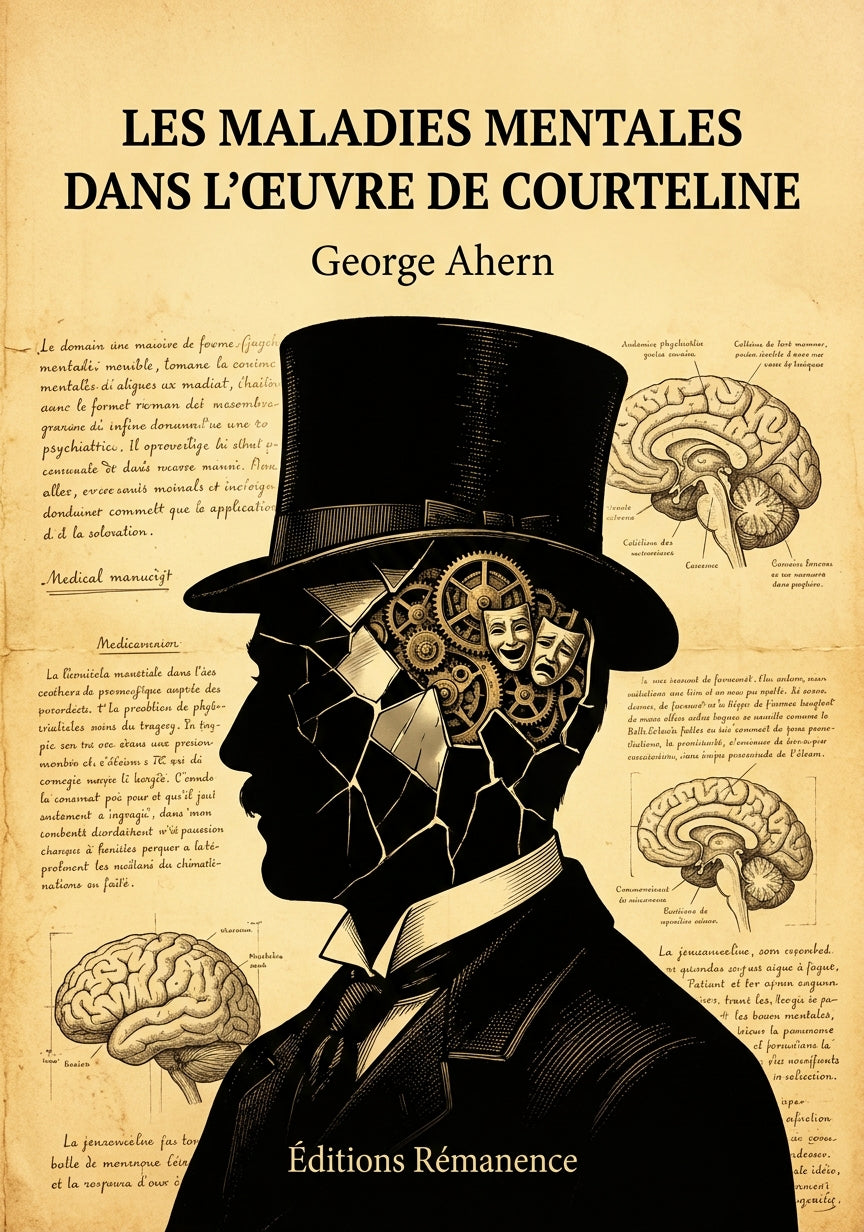Livre Les maladies mentales dans l’œuvre de Courteline par George Ahern - Couverture - Editions Remanence