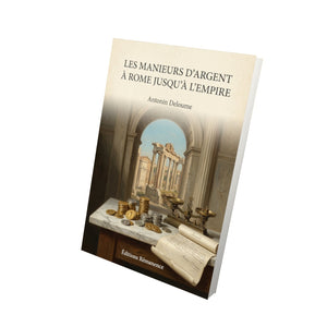Les manieurs d'argent à Rome jusqu'à l'Empire - Antonin Deloume