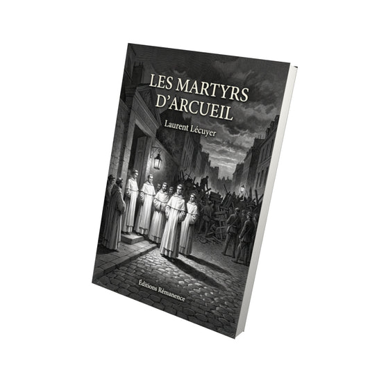 Livre Les martyrs d'Arcueil - Laurent Lécuyer - Vue 3D - Editions Remanence