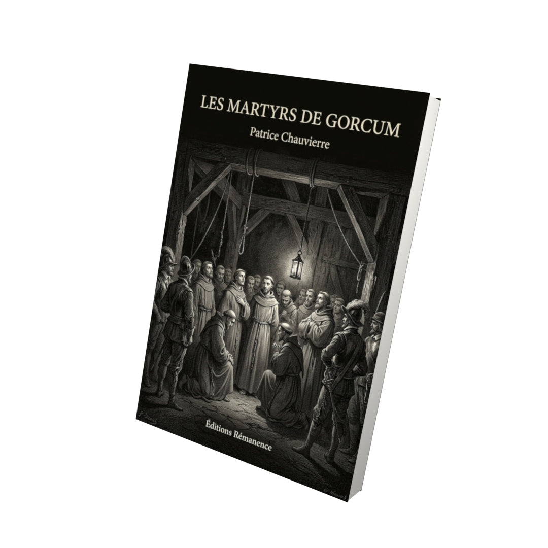 Livre Les martyrs de Gorcum - Patrice Chauvierre - Vue 3D - Editions Remanence