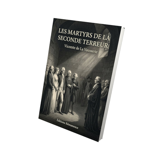 Livre Les martyrs de la seconde terreur - Vicomte de La Vausserie - Vue 3D - Editions Remanence