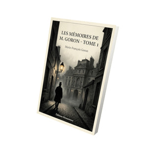 Les Mémoires de M. Goron - Tome 1 - Marie-François Goron
