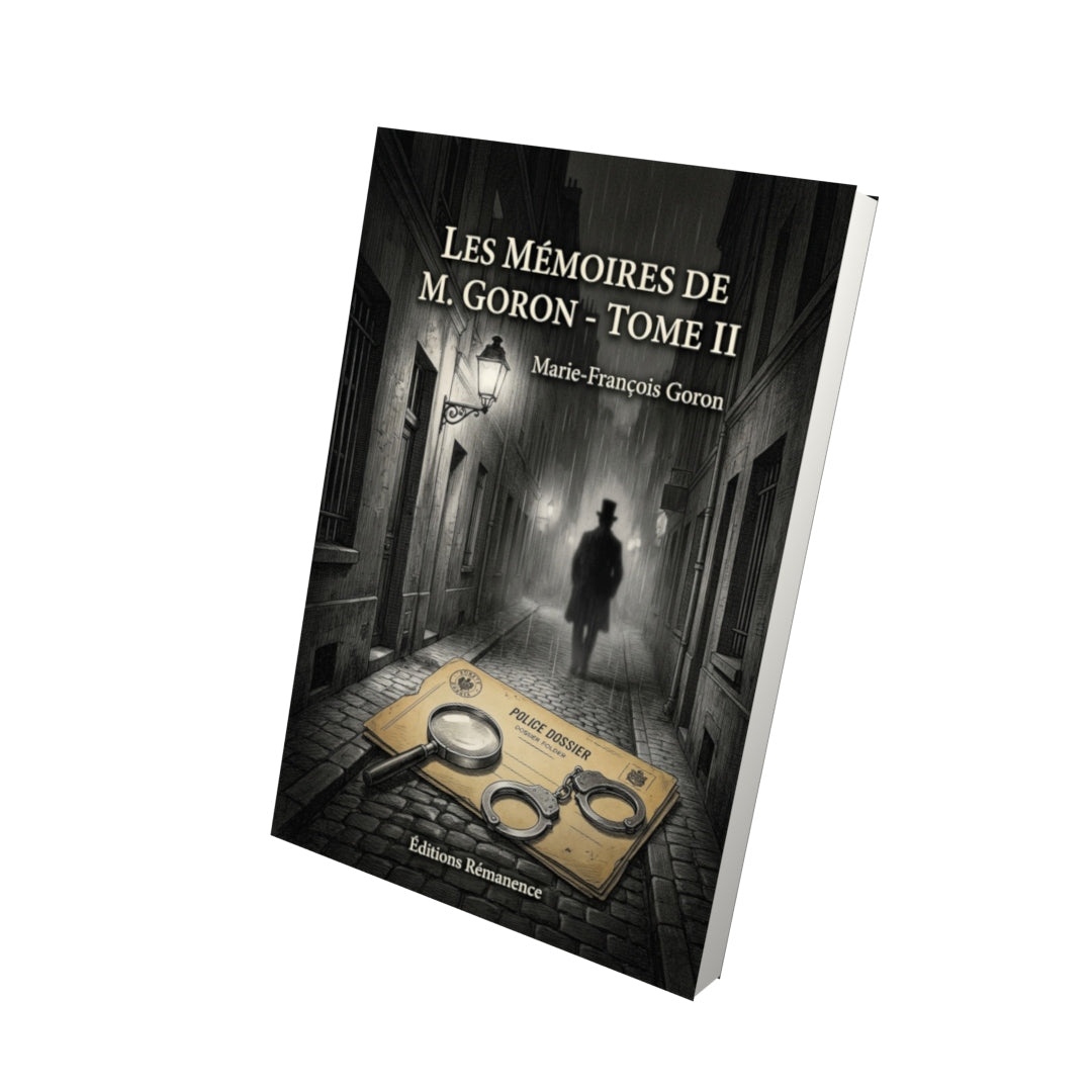 Livre Les Mémoires de M. Goron - Tome II par Marie-François Goron - Vue 3D - Editions Remanence