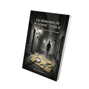 Les Mémoires de M. Goron - Tome II - Marie-François Goron