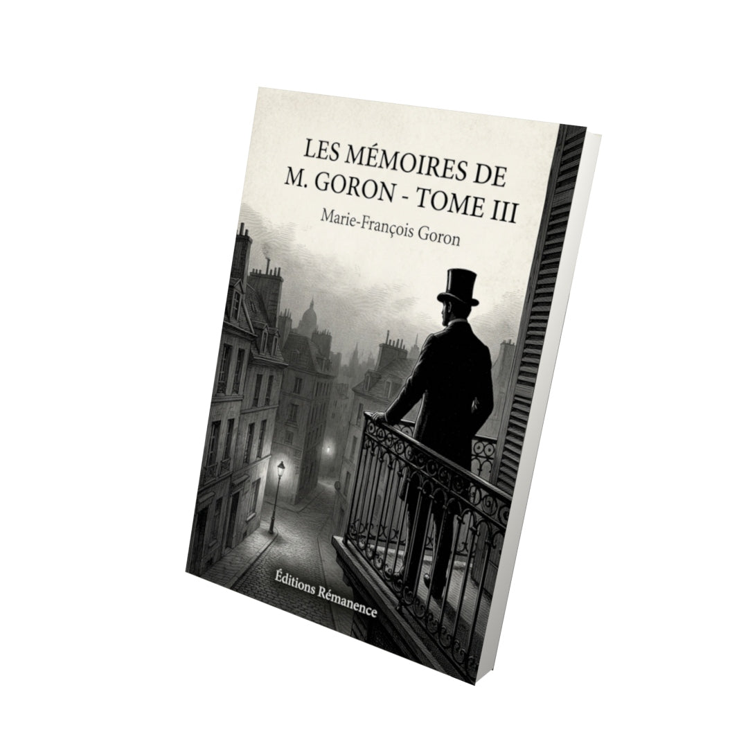 Livre Les Mémoires de M. Goron - Tome III par Marie-François Goron - Vue 3D - Editions Remanence