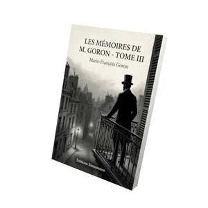 Les Mémoires de M. Goron - Tome III - Marie-François Goron
