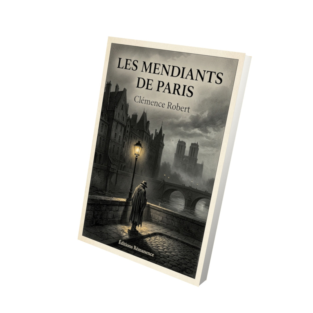 Livre Les Mendiants de Paris par Clémence Robert - Vue 3D - Editions Remanence