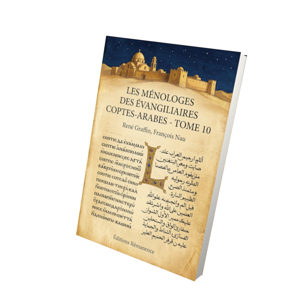 Livre Les Ménologes des évangiliaires Coptes-Arabes - Tome 10 par René Graffin, François Nau - Vue 3D - Editions Remanence