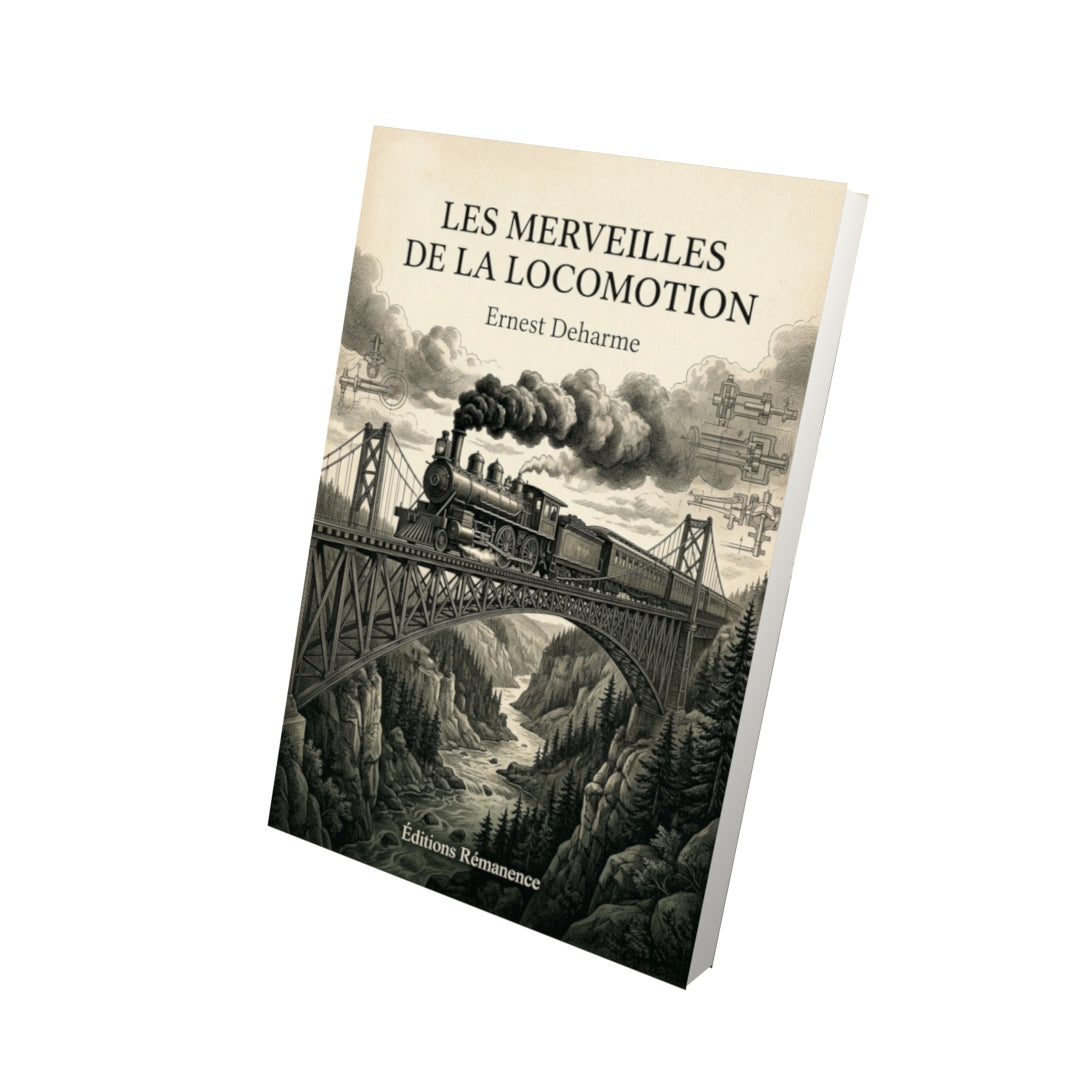 Livre Les Merveilles de la Locomotion - Ernest Deharme - Vue 3D - Editions Remanence