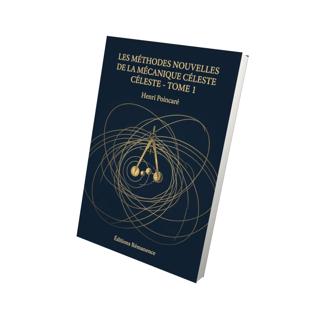 Livre Les méthodes nouvelles de la mécanique céleste - Tome 1 par Henri Poincaré - Vue 3D - Editions Remanence