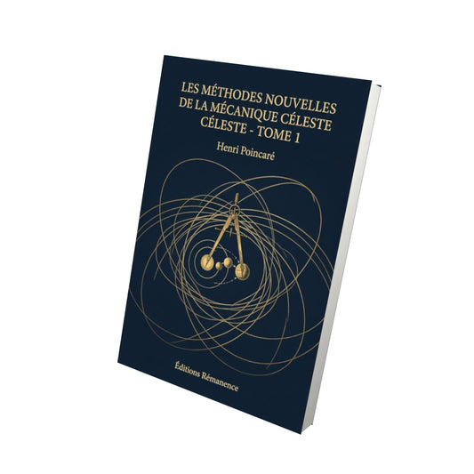 Livre Les méthodes nouvelles de la mécanique céleste - Tome 1 par Henri Poincaré - Vue 3D - Editions Remanence