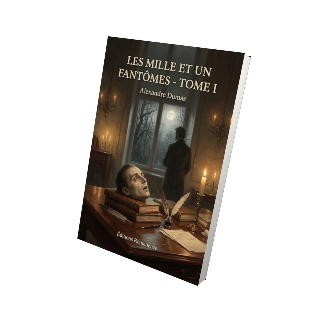 Livre Les Mille et Un Fantômes - Tome I par Alexandre Dumas - Vue 3D - Editions Remanence