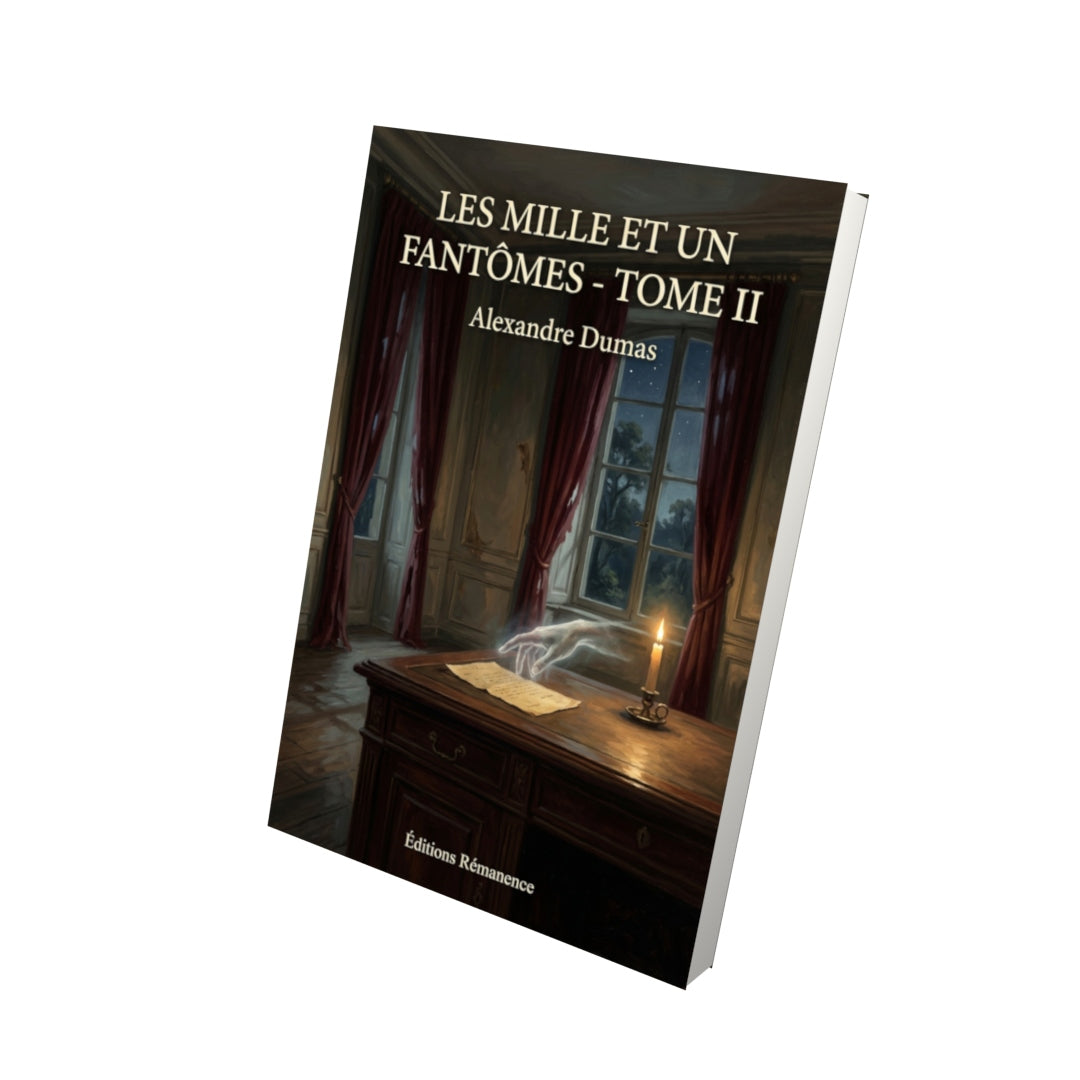 Livre Les Mille et Un Fantômes - Tome II par Alexandre Dumas - Vue 3D - Editions Remanence