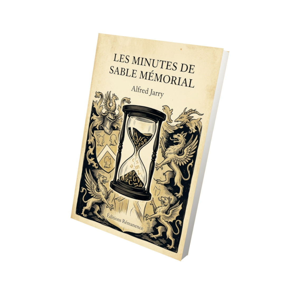 Livre Les Minutes de sable mémorial par Alfred Jarry - Vue 3D - Editions Remanence