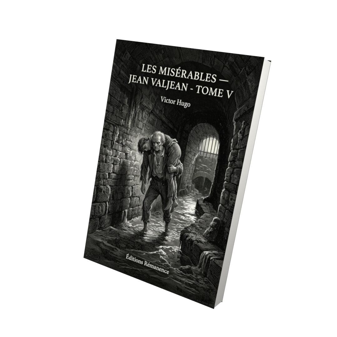 Livre Les Misérables — Jean Valjean - Tome V par Victor Hugo - Vue 3D - Editions Remanence