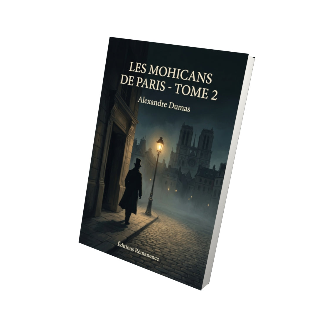 Livre Les Mohicans de Paris - Tome 2 par Alexandre Dumas - Vue 3D - Editions Remanence