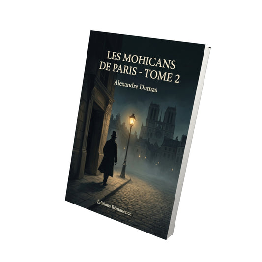 Livre Les Mohicans de Paris - Tome 2 par Alexandre Dumas - Vue 3D - Editions Remanence
