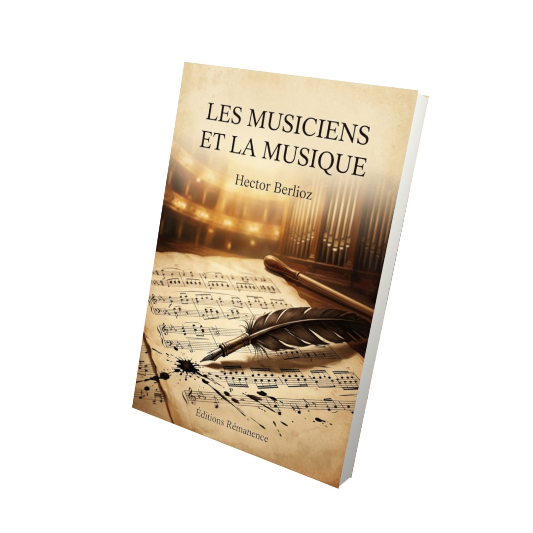 Livre Les musiciens et la musique - Hector Berlioz - Vue 3D - Editions Remanence