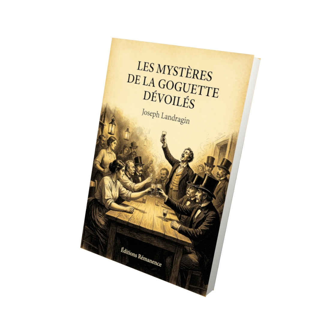 Livre Les mystères de la Goguette dévoilés par Joseph Landragin - Vue 3D - Editions Remanence