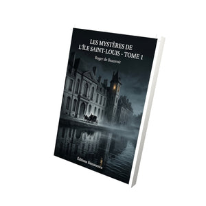 Les mystères de l’île Saint-Louis - Tome 1 - Roger de Beauvoir