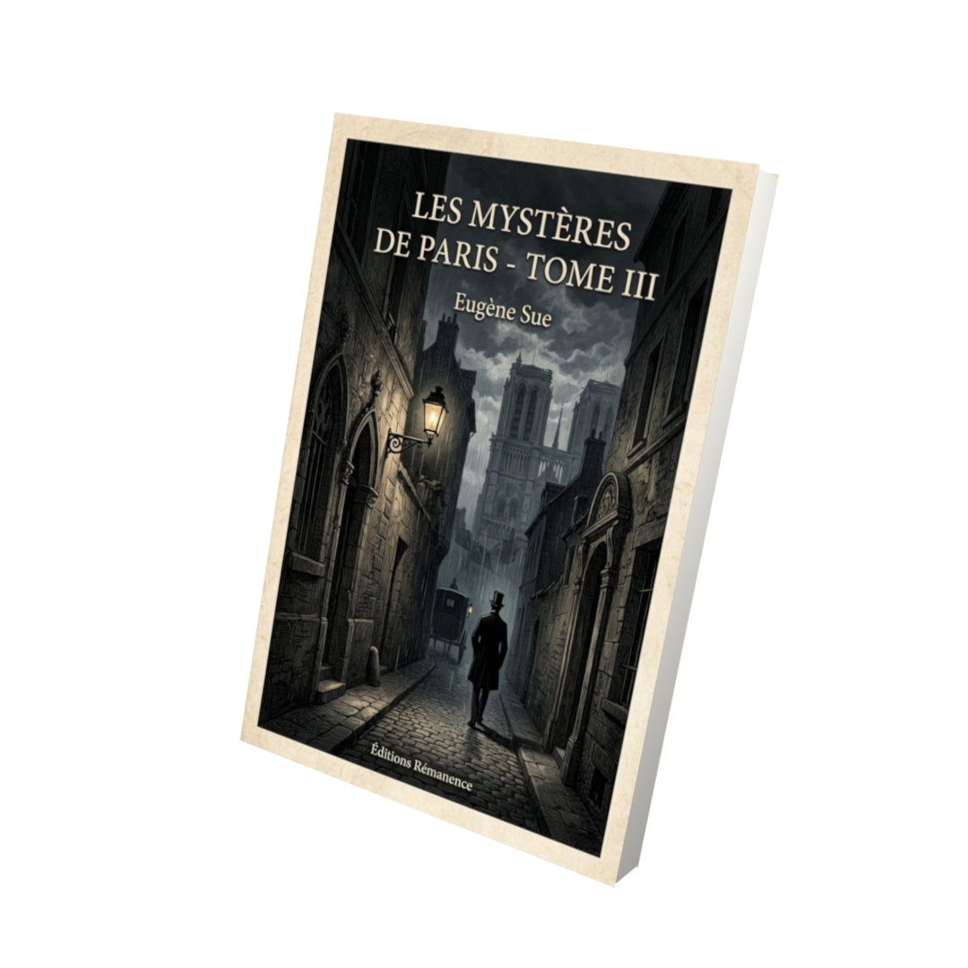 Livre Les mystères de Paris - Tome III - Eugène Sue - Vue 3D - Editions Remanence