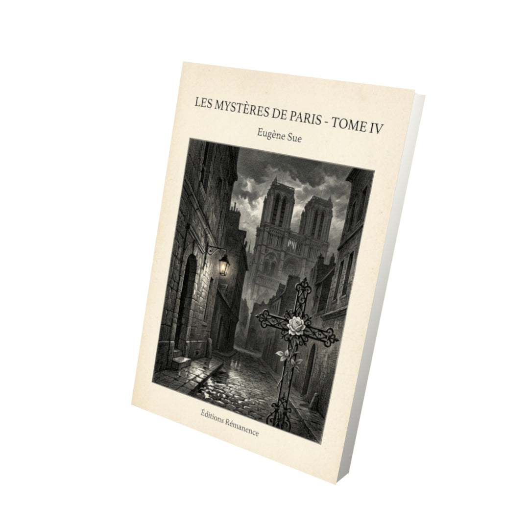 Livre Les mystères de Paris - Tome IV - Eugène Sue - Vue 3D - Editions Remanence