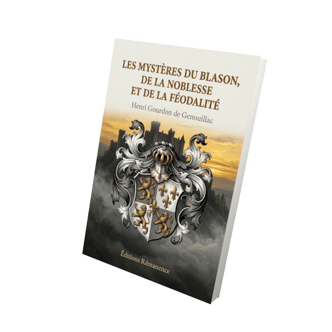 Livre Les Mystères du blason, de la noblesse et de la féodalité par Henri Gourdon de Genouillac - Vue 3D - Editions Remanence