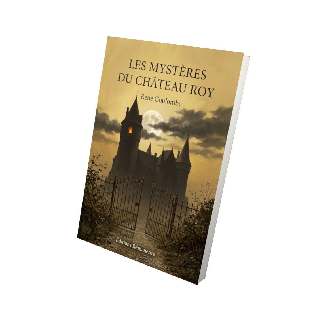 Livre Les mystères du château Roy par René Coulombe - Vue 3D - Editions Remanence