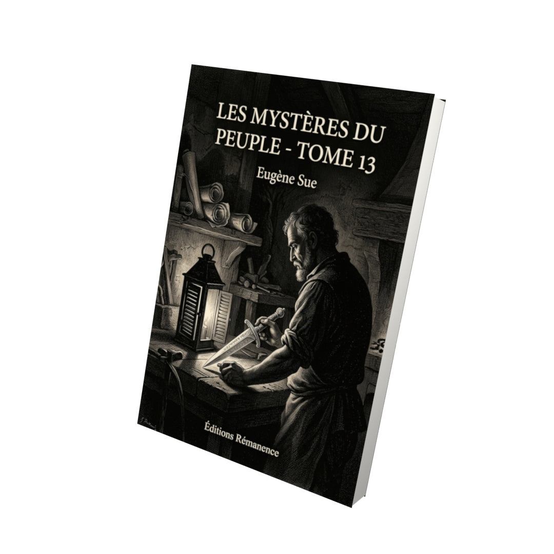 Livre Les Mystères du peuple - Tome 13 par Eugène Sue - Vue 3D - Editions Remanence