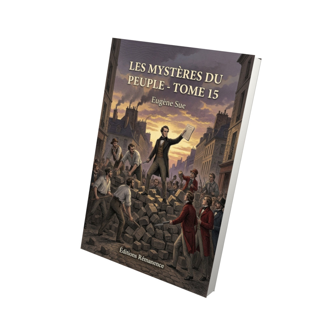 Livre Les Mystères du peuple - Tome 15 par Eugène Sue - Vue 3D - Editions Remanence