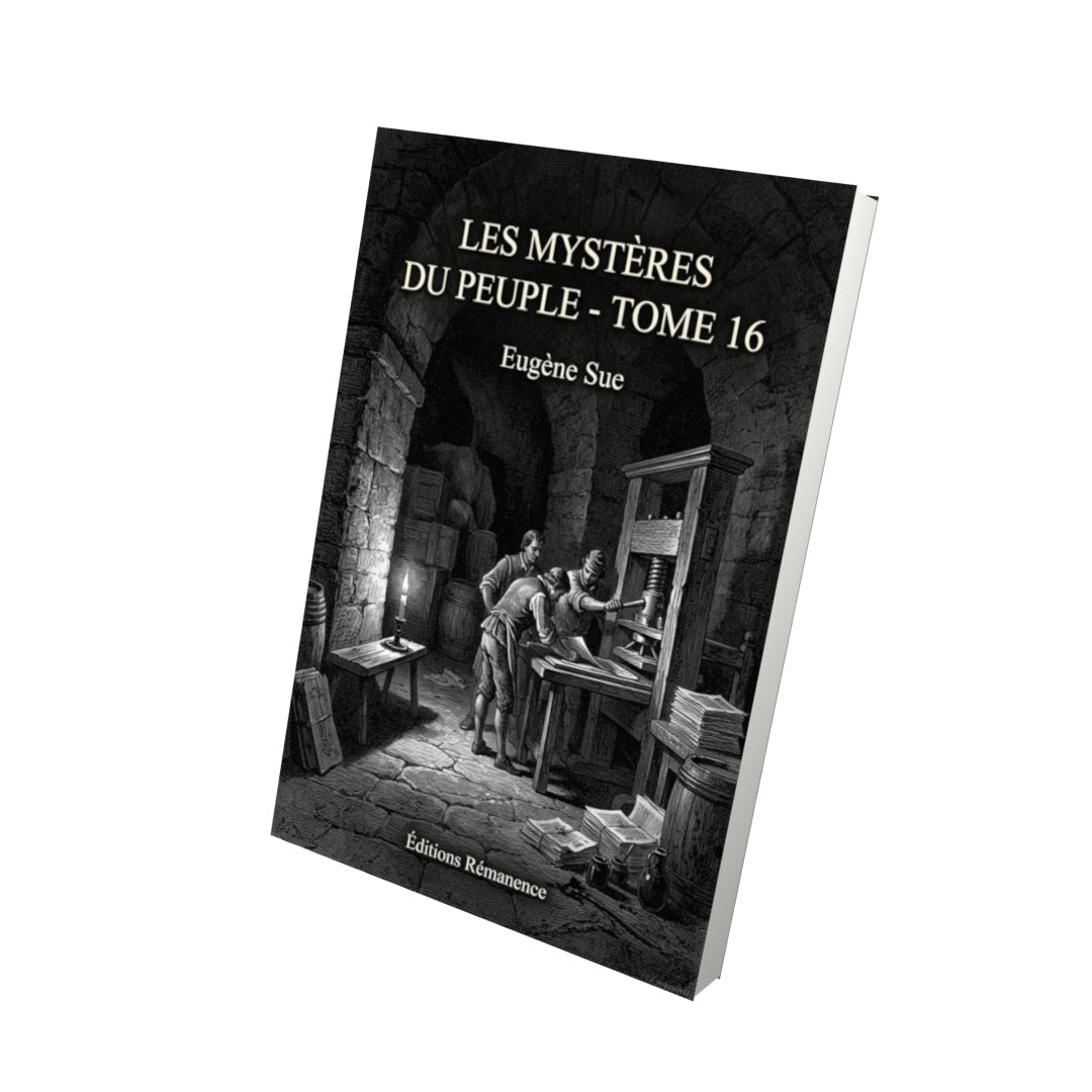 Livre Les Mystères du peuple - Tome 16 par Eugène Sue - Vue 3D - Editions Remanence